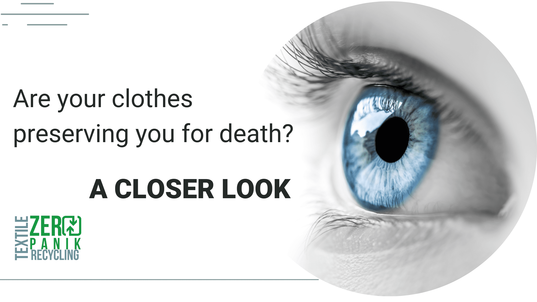 Blue eye on white background Are your clothes preserving you for death A closer look