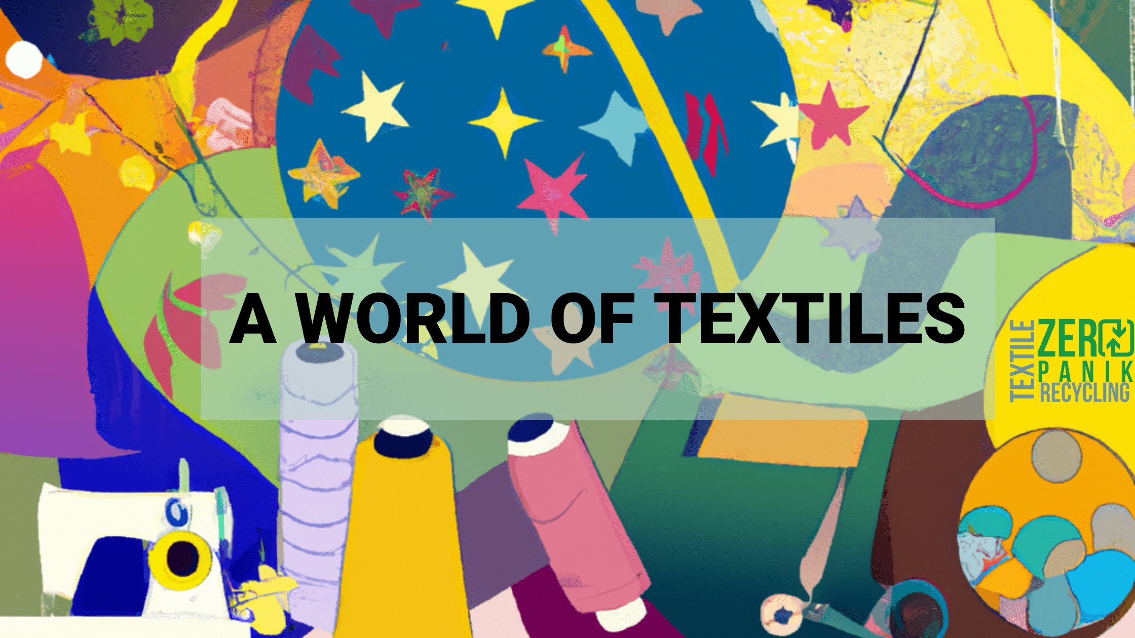 colorful image of textiles, yard, sewing machine, playful and fun. World of textiles